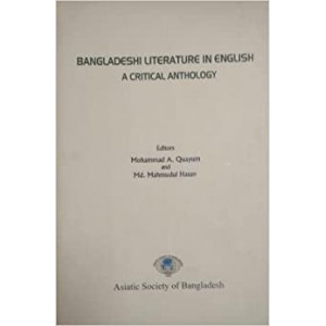 Bangladeshi Literature in English: A Critical Anthology