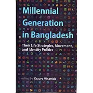 Millennial Generation in Bangladesh: Their Life Strategies, Movement, and Identity Politics
