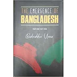 The Emergence Of Bangladesh - Part One (1947-1958)