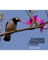 Chasing Paradise: Birds and Flowers of Bangladesh