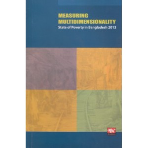State of Poverty in Bangladesh 2013: Measuring Multidimensionality