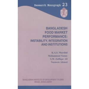 Bangladesh Food Market Performance: Instability, Integration and Institutions 