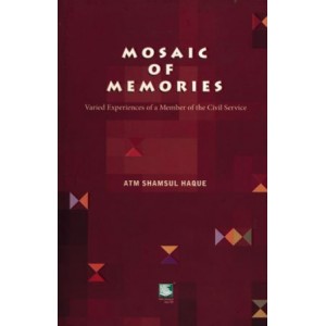 MOSAIC OF MEMORIES: Varied Experiences of a Member of the Civil Service