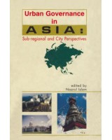 Urban Governance in Asia: Sub-regional and City Perspectives
