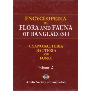 Encyclopedia of Flora and Fauna of Bangladesh, Volume 2: Cyanobacteria, Bacteria and Fungi