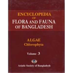 Encyclopedia of Flora and Fauna of Bangladesh, Volume 3: Algae (Chlorophyta: Aphanochaetaceae-Zygnemataceae)