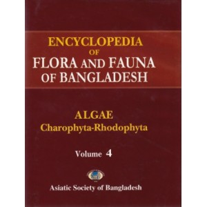 Encyclopedia of Flora and Fauna of Bangladesh, Volume 4: Algae: Clorophyta-Rhodophyta (Achnanthaceae-Vaucheriaceae)
