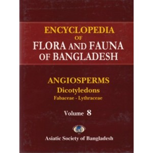 Encyclopedia of Flora and Fauna of Bangladesh, Volume 8: Angiosperms: Dicotyledons (Fabaceae – Lythraceae)