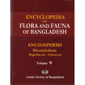 Encyclopedia of Flora and Fauna of Bangladesh, Volume 9: Angiosperms: Dicotyledons (Magnoliaceae – Puniceae)