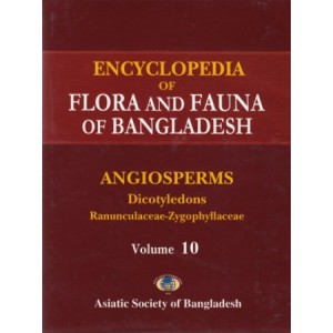 Encyclopedia of Flora and Fauna of Bangladesh, Volume 10: Angiosperms: Dicotyledons (Ranunculaceae – Zygophyllaceae)