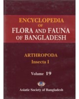 Encyclopedia of Flora and Fauna of Bangladesh, Volume 19: Arthropoda: Insecta I (Apterygota – Pterygota Part)