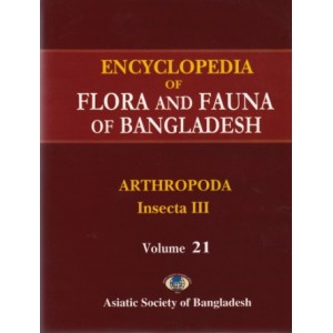 Encyclopedia of Flora and Fauna of Bangladesh, Volume 21: Arthropoda: Insecta III (Neuroptera, Mecoptera, Lepidoptera-Siphonoptera)