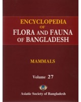 Encyclopedia of Flora and Fauna of Bangladesh, Volume 27: Mammals