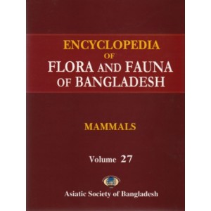 Encyclopedia of Flora and Fauna of Bangladesh, Volume 27: Mammals