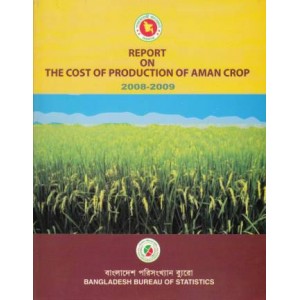 Report on the Cost of Production of Aman Crop, 2008-2009