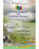 Environment of Capital Dhaka: Plants Wildlife Gardens Park Open Spaces Air Water Earthquake