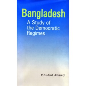 Bangladesh: A Study of the Democratic Regimes