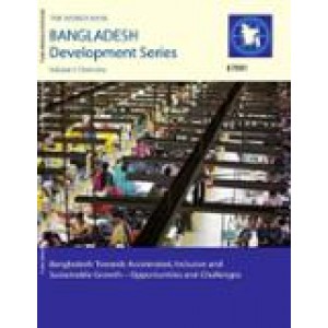 Bangladesh Towards Accelerated, Inclusive and Sustainable Growth: Opportunities and Challenges, Volume I: Overview 