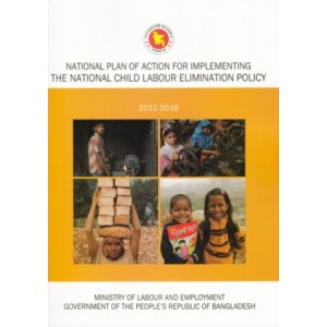 National Plan of Action for Implementing the National Child Labour Elimination Policy 2012-2016