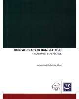 Bureaucracy in Bangladesh: A Reformist Perspective