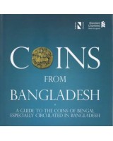 Coins from Bangladesh: A guide to the coins of Bengal especially circulated in Bangladesh
