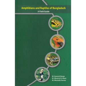 Amphibians and Reptiles of Bangladesh: A Field Guide