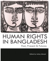 Human Rights in Bangladesh Past, Present & Futures