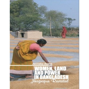Women, Land and Power in Bangladesh: Jhagrapur Revisited