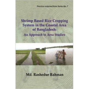 Shrimp Based Rice Cropping System in the Coastal Area of Bangladesh (Practice-oriented Area Series No. 7)