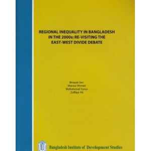 Regional Inequality in Bangladesh in the 2000s: Re-Visiting the East-West Divide Debate