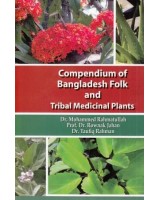 Compendium of Bangladesh Folk and Tribal Medicinal Plants, Volume-1