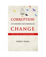 Corruption Its Control and Drivers of Change the Case of Bangladesh