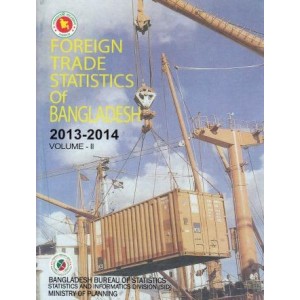 Foreign Trade Statistics of Bangladesh, 2013-2014: Volume -1 & 2