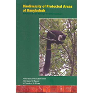 Biodiversity of Protected Areas of Bangladesh, Vol-I: Rema-Kalenga Wildlife Sanctuary