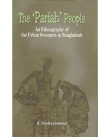 The 'Pariah' People - An Ethnography of the Urban Sweepers in Bangladesh