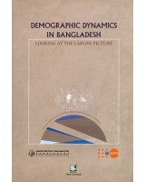 Demographic Dynamics in Bangladesh: Looking at the Larger Picture
