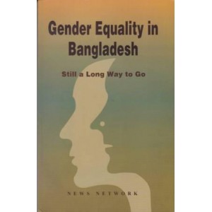 Gender Equality in Bangladesh: Still a Long Way to Go