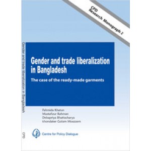 Gender and Trade Liberalisation in Bangladesh: The case of the readymade garments (CPD Research Monograph-2)