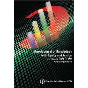 Development of Bangladesh with Equity and Justice: Immediate Tasks for the New Government