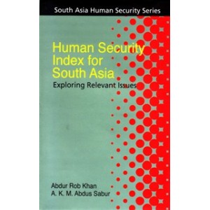 Human Security Index for South Asia: Exploring Relevant Issues