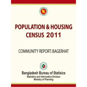 Bangladesh Population and Housing Census 2011, Community Report: Bagerhat