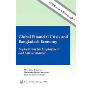 Global Financial Crisis and Bangladesh Economy: Implications for Employment and Labour Market