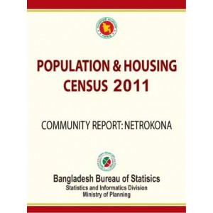 Bangladesh Population and Housing Census 2011, Community Report: Netrokona