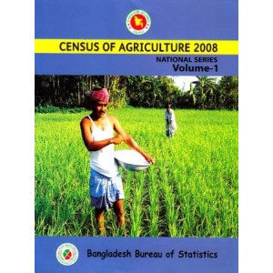 Census of Agricultural (Bangladesh)- 2008, National Series: Volume 1: Structure of Agricultural Holdings and Livestock Population